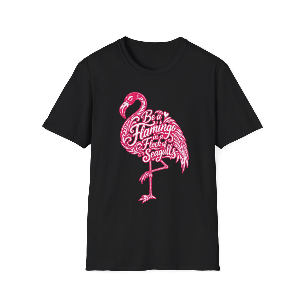 Be A Flamingo in a Flock of Seagulls T-Shirt