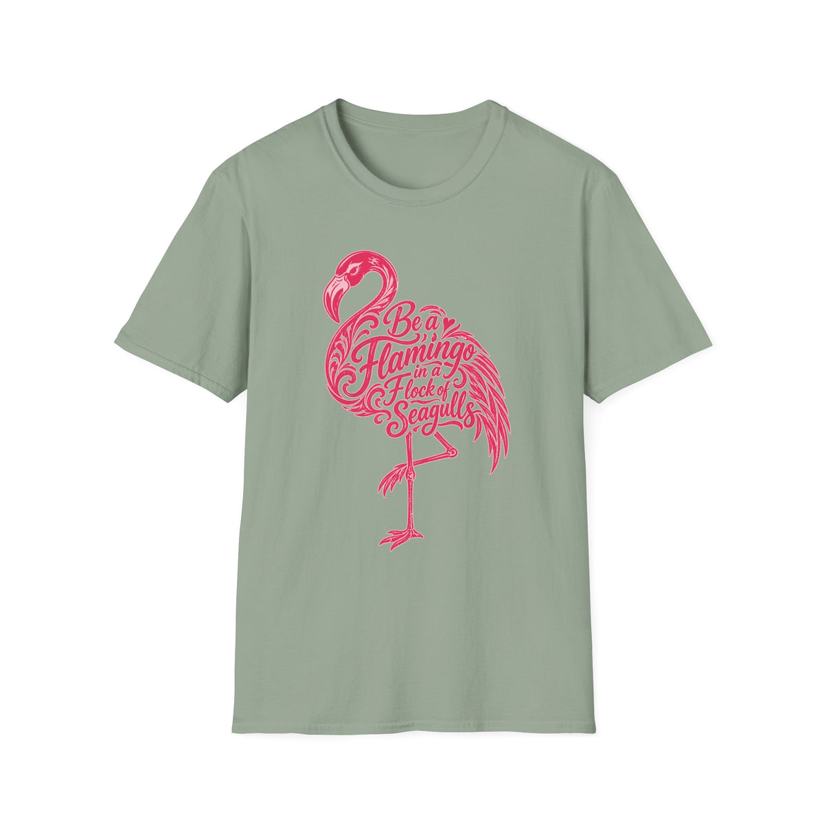 Be A Flamingo in a Flock of Seagulls T-Shirt