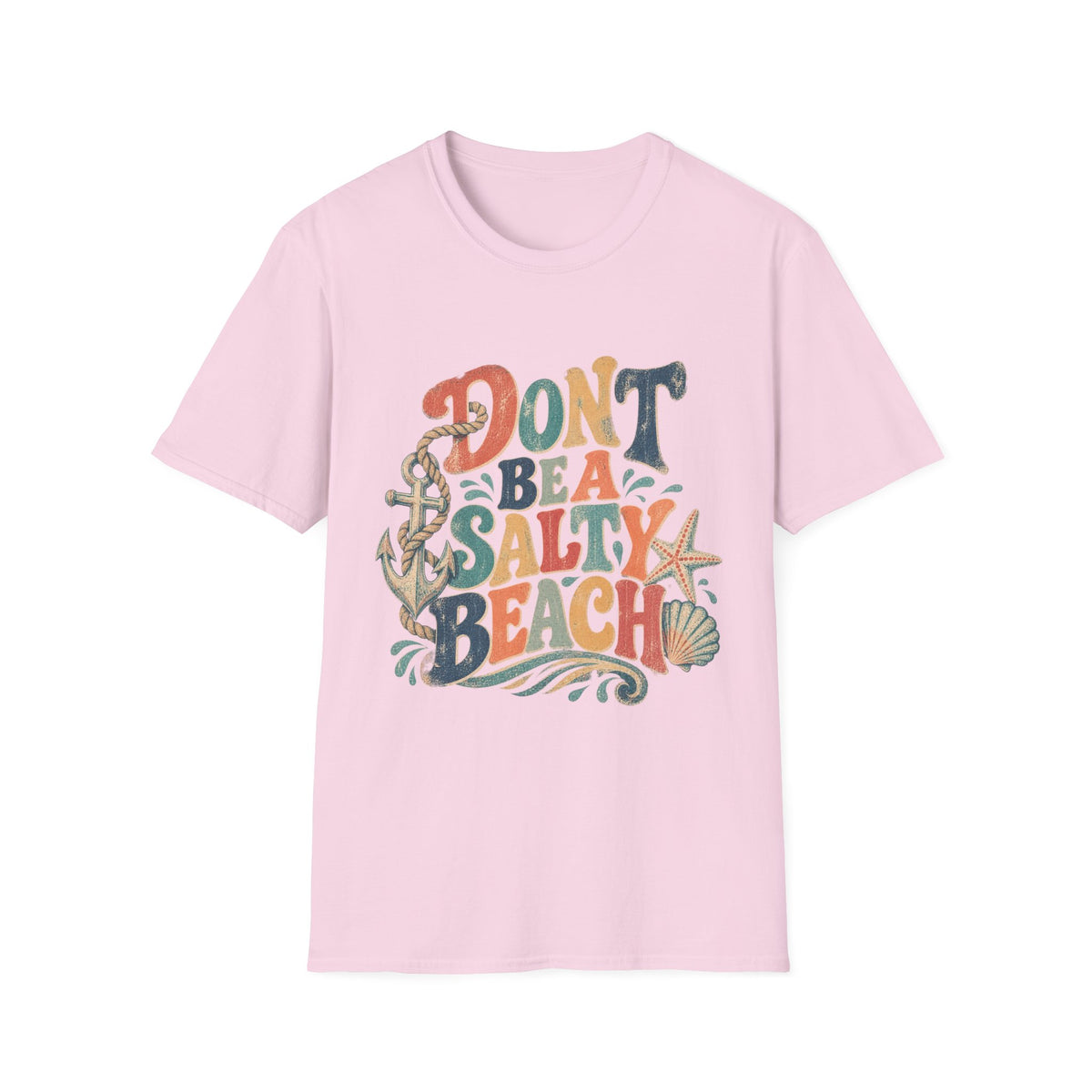 Don’t Be a Salty Beach Short Sleeve T-Shirt