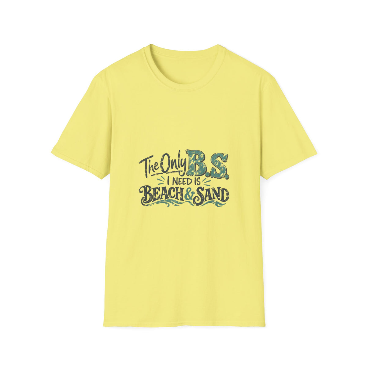 The Only B.S I Need is Beach and Sand Short Sleeve T-Shirt
