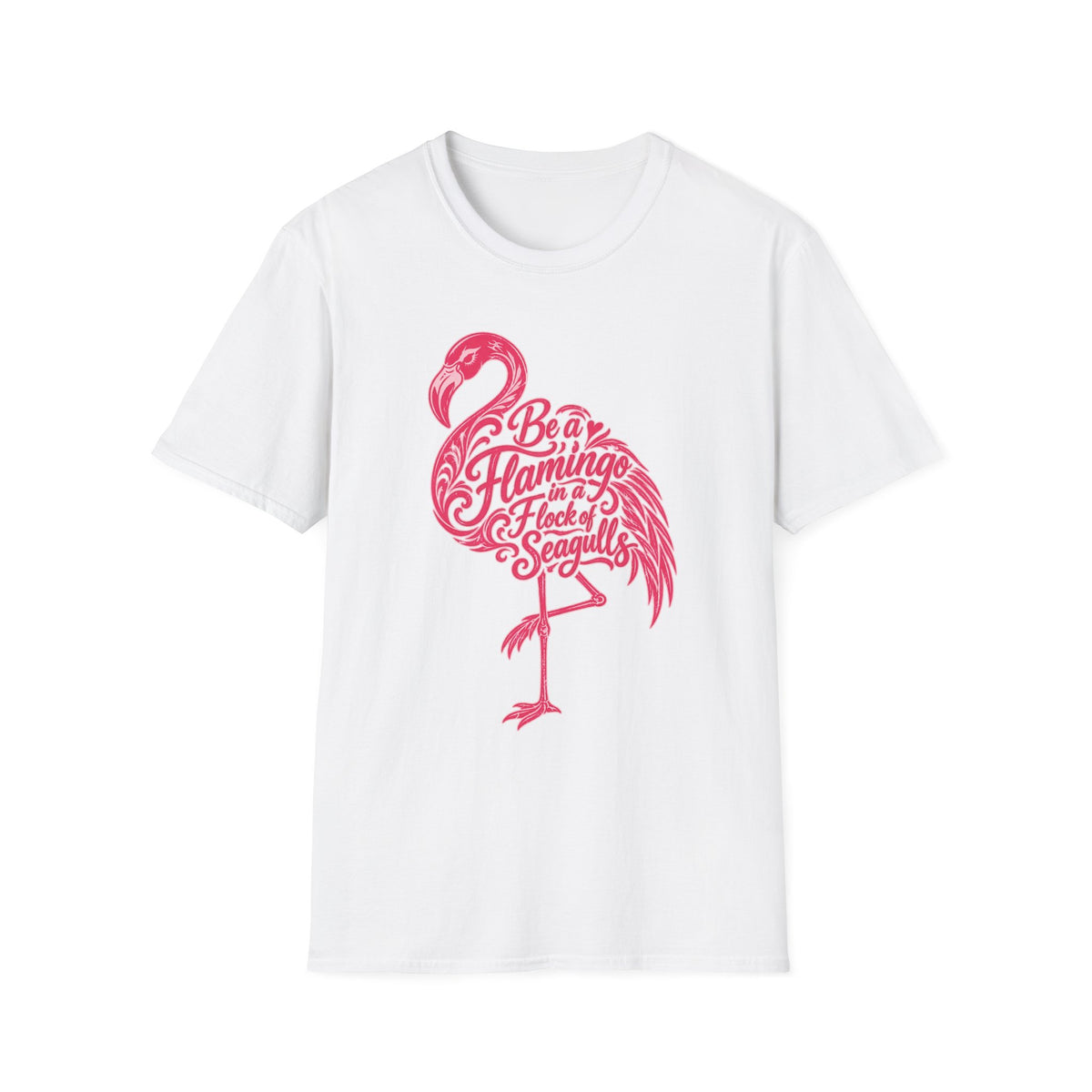 Be A Flamingo in a Flock of Seagulls T-Shirt