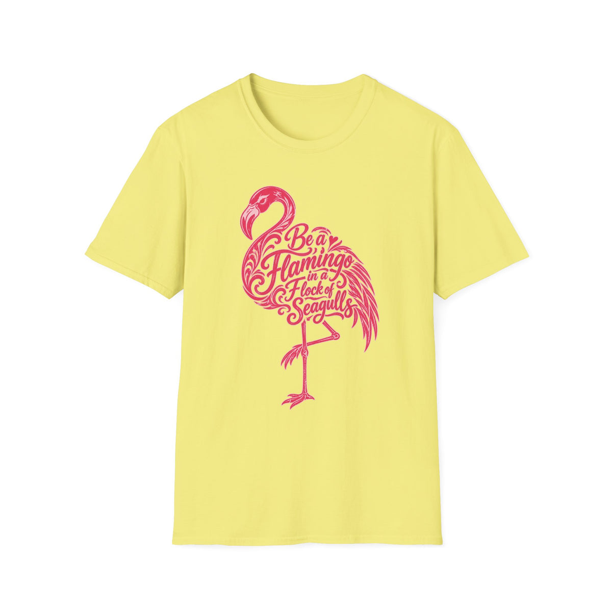 Be A Flamingo in a Flock of Seagulls T-Shirt