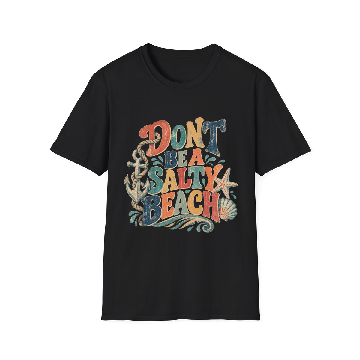 Don’t Be a Salty Beach Short Sleeve T-Shirt