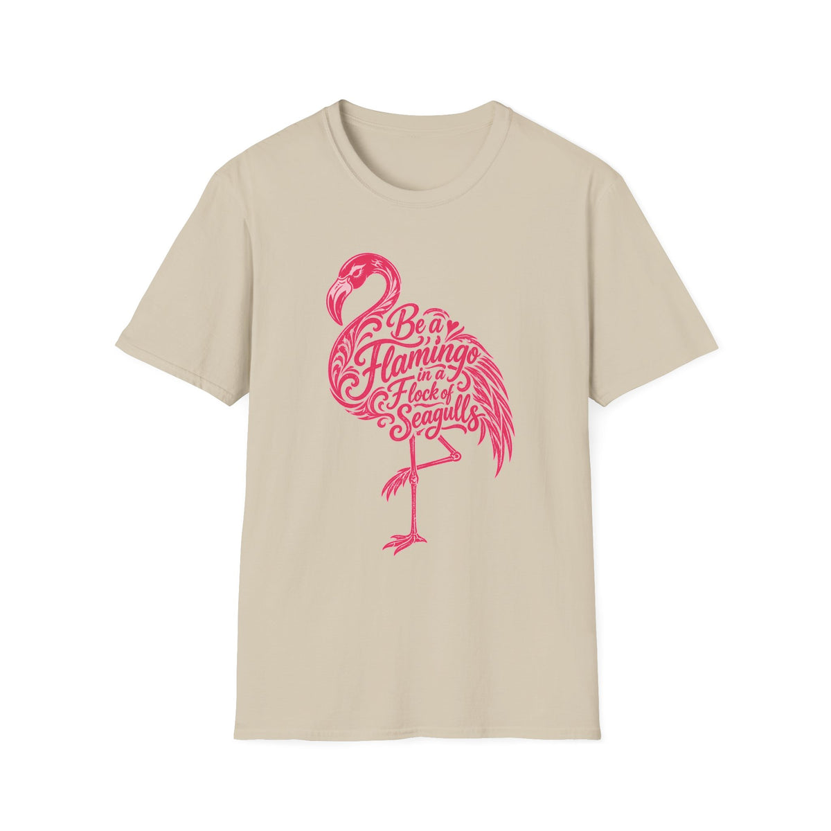 Be A Flamingo in a Flock of Seagulls T-Shirt