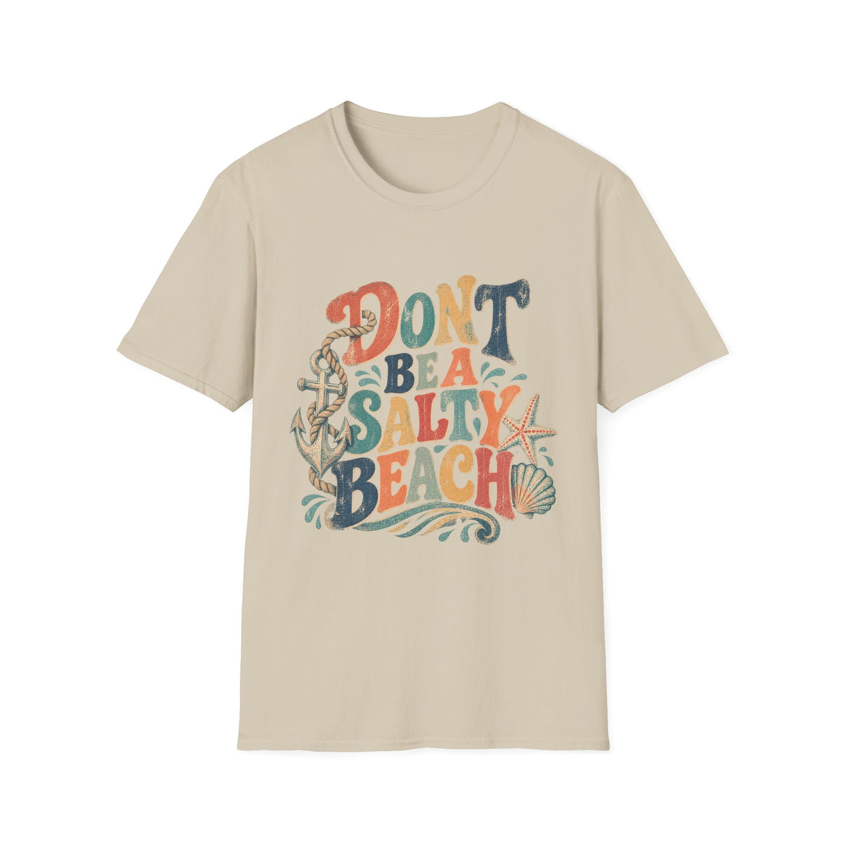 Don’t Be a Salty Beach Short Sleeve T-Shirt