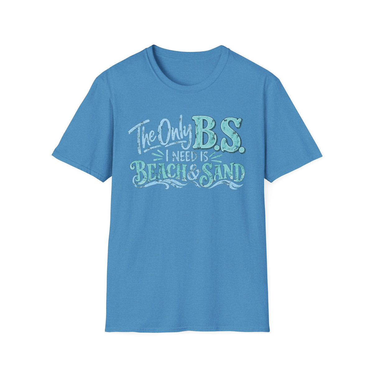 The Only B.S I Need is Beach and Sand Short Sleeve T-Shirt