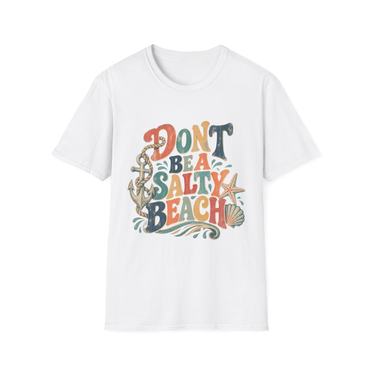 Don’t Be a Salty Beach Short Sleeve T-Shirt