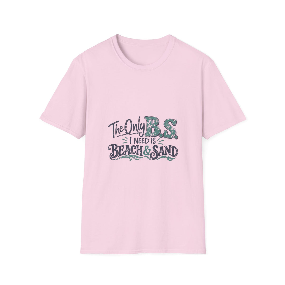 The Only B.S I Need is Beach and Sand Short Sleeve T-Shirt