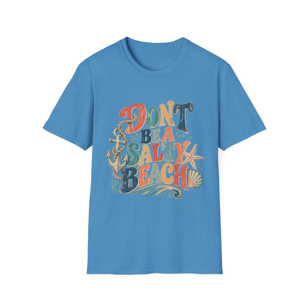 Don’t Be a Salty Beach Short Sleeve T-Shirt
