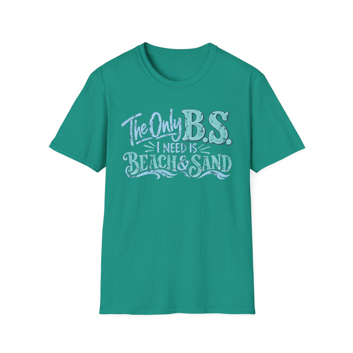 The Only B.S I Need is Beach and Sand Short Sleeve T-Shirt