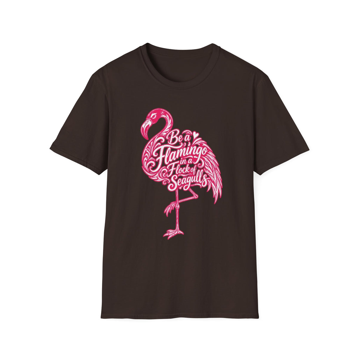 Be A Flamingo in a Flock of Seagulls T-Shirt