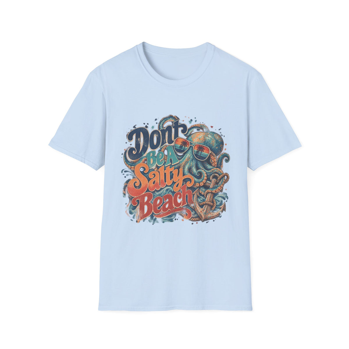 Don’t Be A Salty Beach Short Sleeve T-Shirt