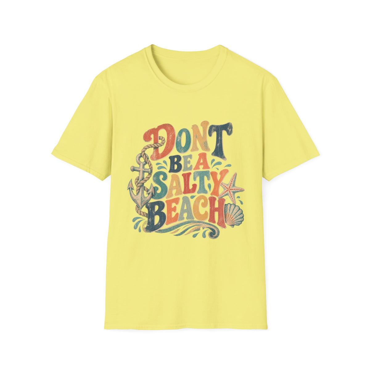 Don’t Be a Salty Beach Short Sleeve T-Shirt