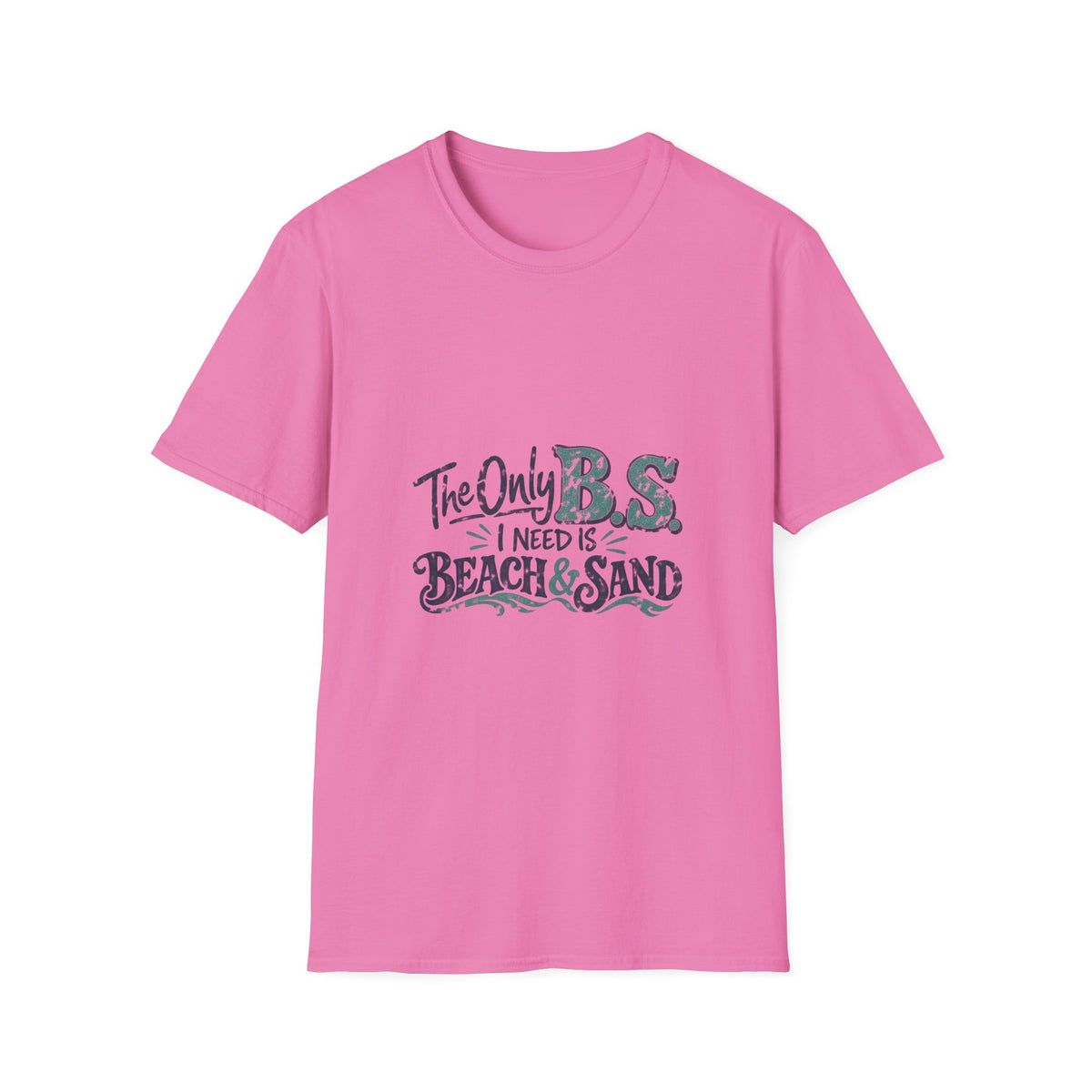 The Only B.S I Need is Beach and Sand Short Sleeve T-Shirt