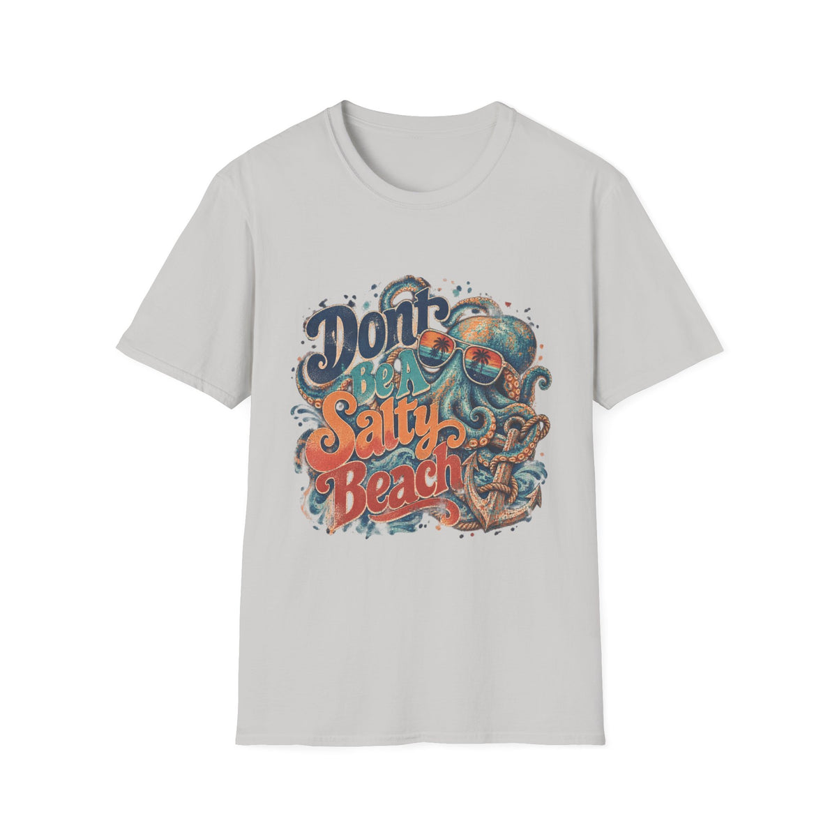 Don’t Be A Salty Beach Short Sleeve T-Shirt